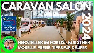 CARAVAN SALON 2024  Hersteller im FOKUS  BÜRSTNER  Modelle Preise amp Tipps für Käufer  Fazit [upl. by Ynaffik535]