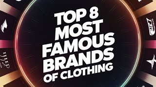 Top 8 most famous brands of clothing [upl. by Orelie]