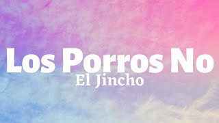 El Jincho  Los Porros No Lyrics [upl. by Halyhs]