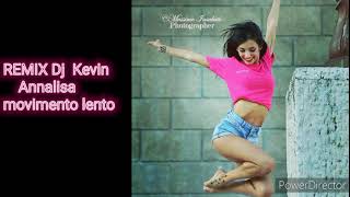 Annalisa movimento lento remix Dj Kevin [upl. by Ayouqat]