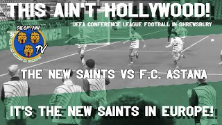 This Aint Hollywood Its The New Saints In Europe  FC Astana  Home 24102024 [upl. by Zrike203]