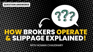 How Brokers Operate amp Understanding Slippage Explained  QnA [upl. by Ariane24]