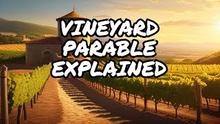 Unearthing the PARABLE OF THE VINEYARD Lessons from Matthew 213341 [upl. by Nylanej630]