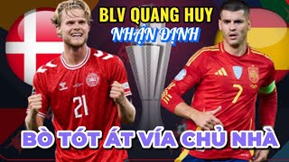 Nhận định bóng đá Đan Mạch vs Tây Ban Nha  Nations league  Bò tót át vía chủ nhà BLV Quang Huy [upl. by Barnebas]