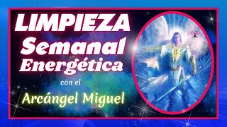 🌟 MEDITACIÓN  LIMPIEZA SEMANAL con el ARCÁNGEL MIGUEL guiada por Assaya [upl. by Arahs]