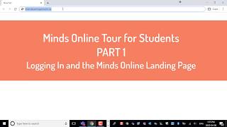 Minds Online Tour for Students Part 1 Logging In and The Landing Page [upl. by Arun552]