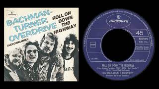 Bachman  Turner Overdrive  Roll On Down The Highway 1975 [upl. by Diehl800]