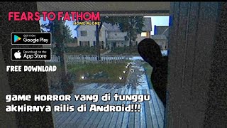 Game Horror Ini Akhirnya Ada Di Android  Fears To Feathom  Home Alone [upl. by Enived727]