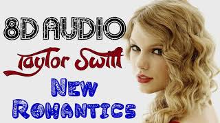 Taylor Swift  New Romantics 8D Audio 1989 Album 2014  8D Songs [upl. by Agbogla]