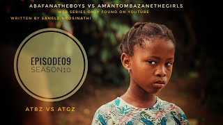 AbafanaTheBoys vs AmantombazaneTheGirlsEp09Season10 [upl. by Constantino]