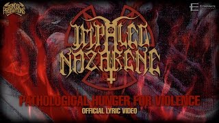 IMPALED NAZARENE Pathological Hunger for Violence Lyric Video [upl. by Nhor]