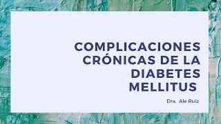 Complicaciones crónicas de la diabetes mellitus [upl. by Idalia888]