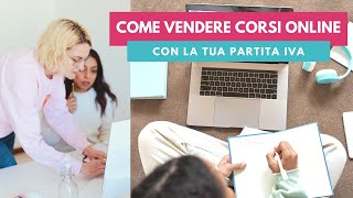 Come vendere corsi online con la tua partita IVA [upl. by Esnofla]