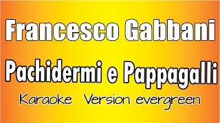 Francesco Gabbani  Pachidermi e Pappagalli Versione Karaoke Academy Italia [upl. by Gilroy]