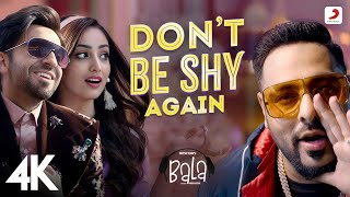 Don’t Be Shy Again  BalaAyushmann BadshahYamiBhumiShalmaliRouge Sachin  JigarDrZeus  4K [upl. by Oribelle485]