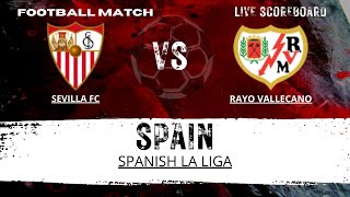 Sevilla FC VS Rayo Vallecano SPAIN Spanish La Liga LIVESCORE [upl. by Tonkin]