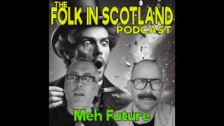 Folk in Scotland  Meh Future [upl. by Acinot]