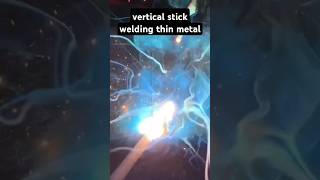 vertical stick welding thin metal new trick part 2sorts welding migstickwelder1992 [upl. by Dino]