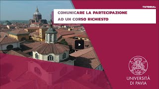 Comunicare la partecipazione ad un corso richiesto  Tutorial  Università di Pavia [upl. by Ardme]