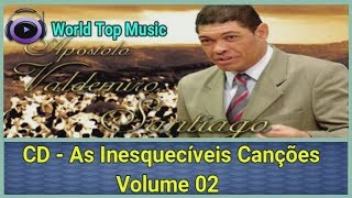 Apóstolo Valdemiro Santiago  CD As Inesquecíveis Canções Volume 2 [upl. by Samaria649]