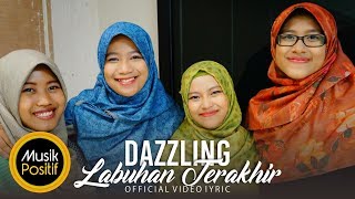 DAZZLING  LABUHAN TERAKHIR Official Video Lyric [upl. by Amble748]