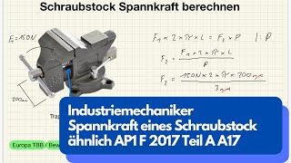 Spannkraft eines Schraubstock AP1 F2017 TeilA Aufgabe17 [upl. by Chap]