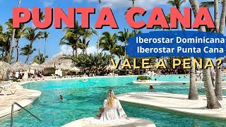 IBEROSTAR Punta Cana e IBEROSTAR Dominicana vale a pena Tour completo pelo resort All Inclusive [upl. by Goles]