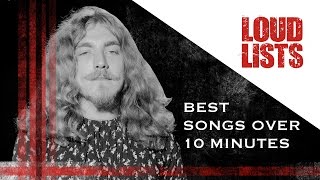 10 Greatest Songs Over 10 Minutes Long [upl. by Hanan]