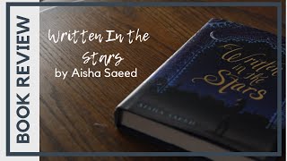 WRITTEN IN THE STARS BY AISHA SAEED BOOK REVIEW SpoilerFree  KeyReadThat [upl. by Esma]