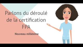 Déroulé de la certification TP FPA nouveau millésime [upl. by Ennaeus]