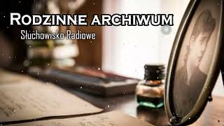 Rodzinne archiwum  Słuchowisko Radiowe [upl. by Gnohc]