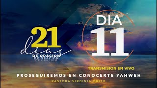 21 Dias de Oración quotProseguiremos en Conocerte YAHWEHquot Día 11  Pastora Virginia Brito [upl. by Manning]