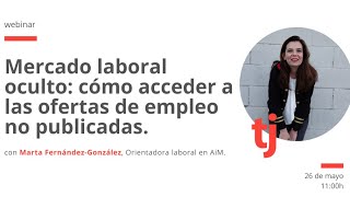 webinar  Mercado laboral oculto cómo acceder a las ofertas de empleo no publicadas [upl. by Murdoch]