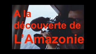 A la découverte de lAmazonie brésilienne Un reportage de Philippe Buffon [upl. by Adim179]