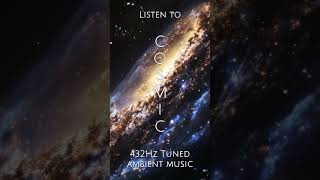 Take a break listen to C O S M I C  432Hz Ambient Music focusmusic relaxingmusic ambientmusic [upl. by Ramedlab]