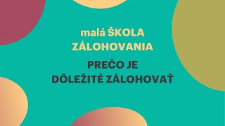 Číslo 2 Prečo je dôležité zálohovať  malá ŠKOLA ZÁLOHOVANIA [upl. by Eldred]