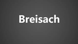 How To Pronounce Breisach [upl. by Alset]