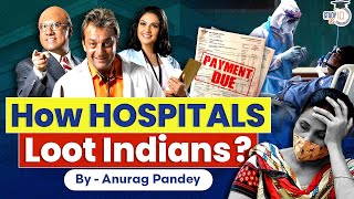 How Indian Hospitals Scam Common Man  UPSC [upl. by Attenra]