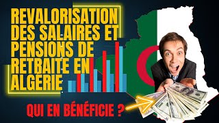 📈 Revalorisation des salaires et pensions de retraite en Algérie  qui en bénéficie [upl. by Ayres]