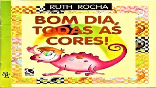 BOM DIA TODAS AS CORES por Ruth Rocha  AudioBookHistória InfantilLeitura Infantil [upl. by Asiuol792]