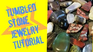 How to Make Jewelry with Tumbled Stones [upl. by Bertilla]