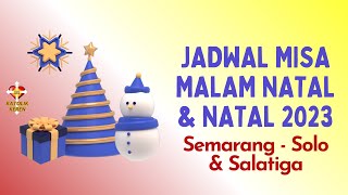 Jadwal LENGKAP Misa Natal 2023 SEMARANG SOLO amp SALATIGA [upl. by Carlson]