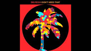 Deltech  I Dont Need That Original Mix HOT CREATIONS [upl. by Dilahk932]