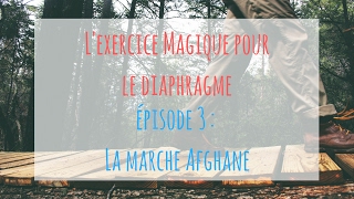 Lexercice magique pour le diaphragme  épisode 3  la marche afghane [upl. by Beauvais781]