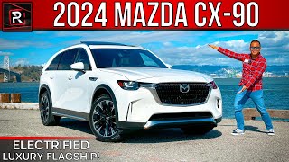 The 2024 Mazda CX90 Is An Electrified Flagship SUV That Symbolizes Mazda’s Future [upl. by Ettenrahc]