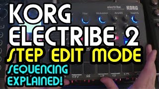 Understanding Step Edit Mode  Korg Electribe 2 Tutorial [upl. by Nolur]