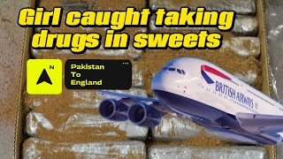 A girl caught taking drugs in sweets from Pakistan to England ￼🇬🇧 drugsmugglers pakistan england [upl. by Fasa920]