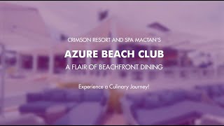 A Flair of Beachfront Dining Azure Beach Club by Crimson Resort and Spa Mactan [upl. by Alver]