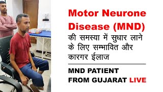 Live MND PATIENT FROM GUJARAT  Treatment given by Dr Ashish Gilhotra [upl. by Puttergill]