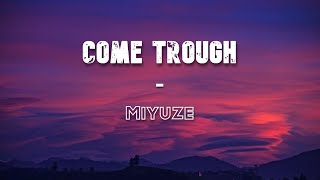 Come Through  Miyuze [upl. by Bauer]